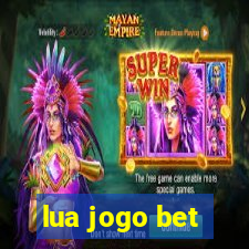 lua jogo bet